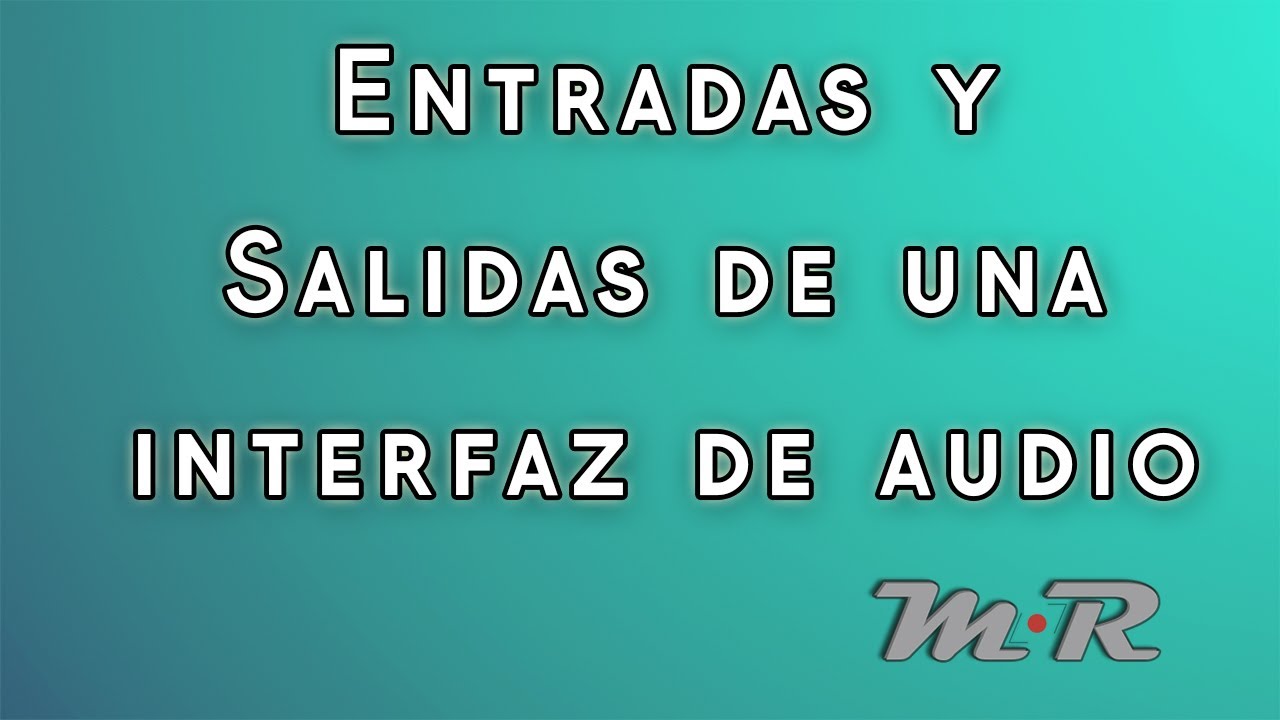 Entendiendo las ENTRADAS y SALIDAS de una INTERFAZ DE AUDIO
