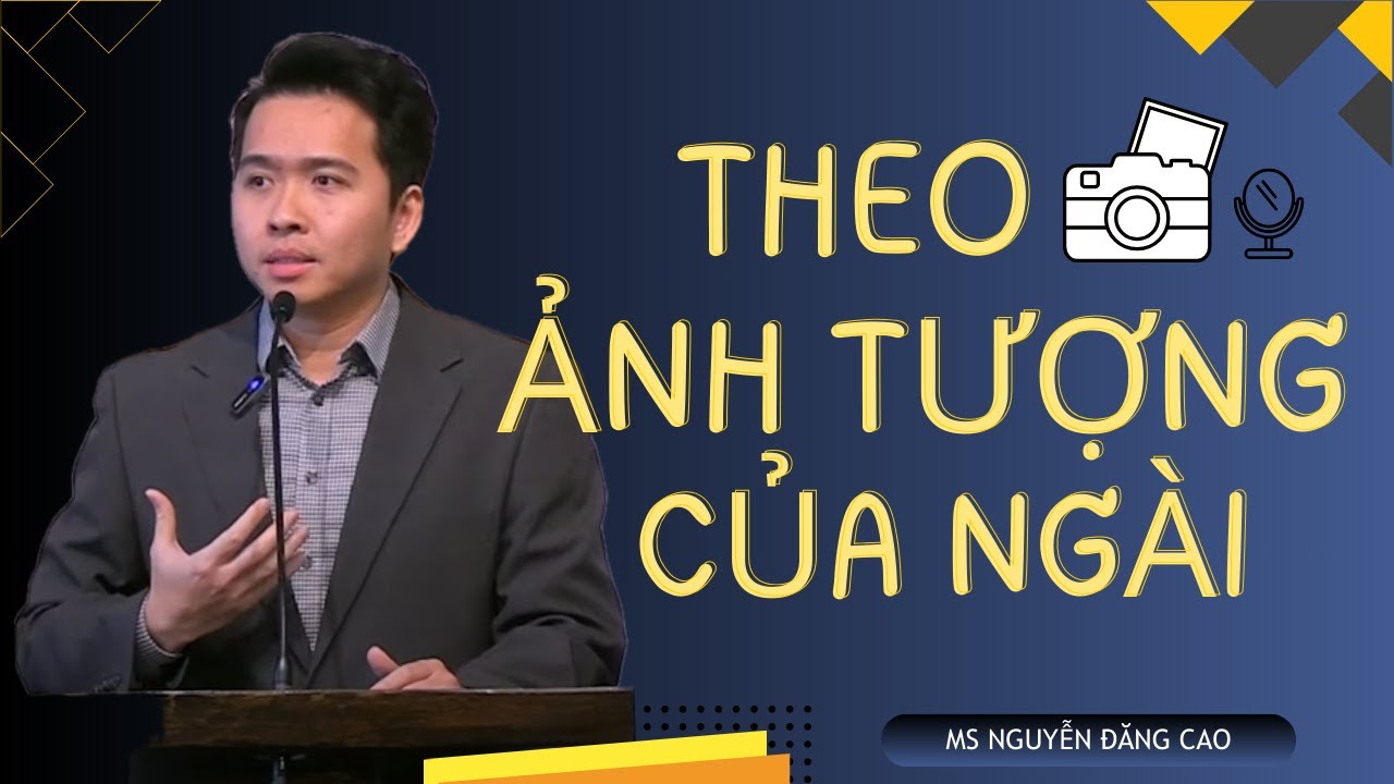 THEO ẢNH TƯỢNG CỦA NGÀI