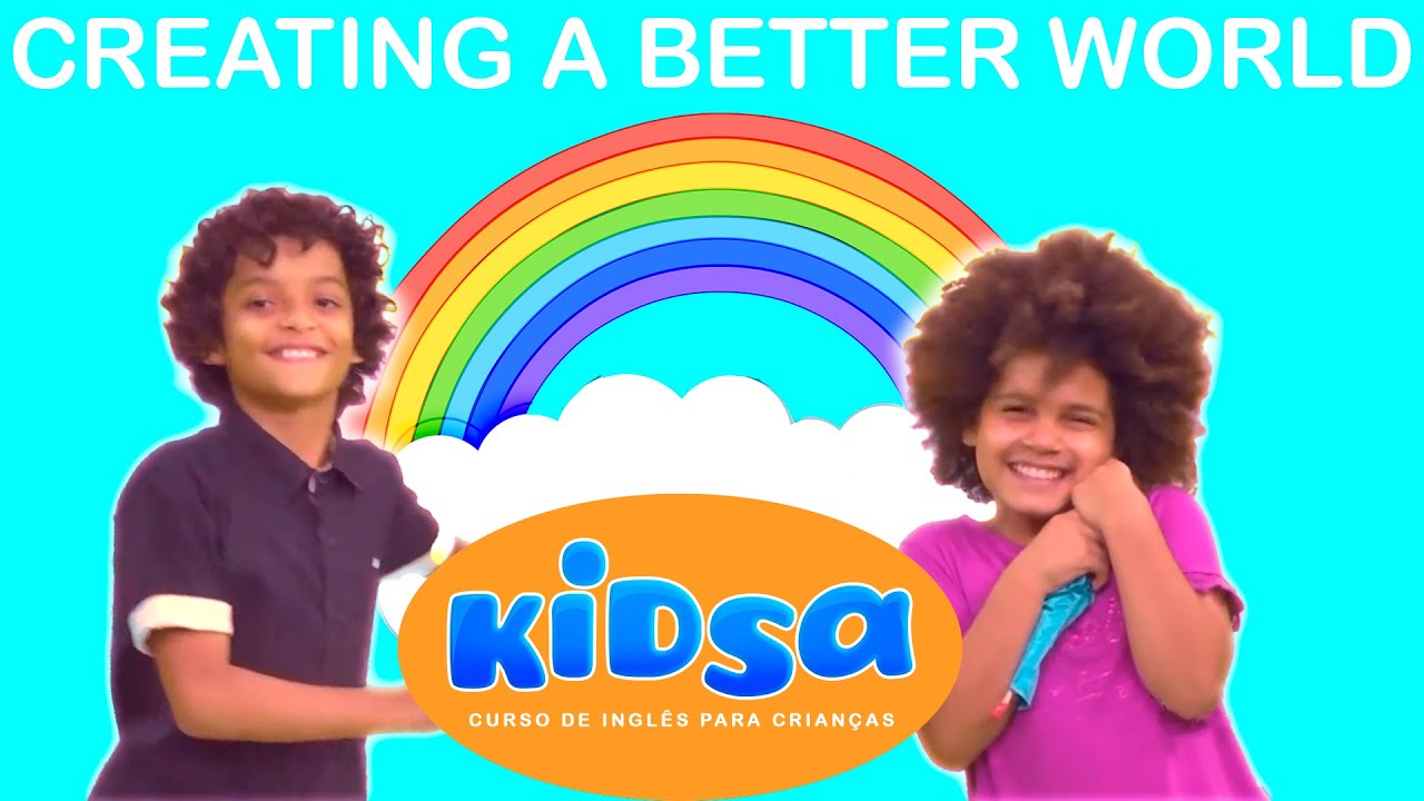 Creating a Better World  | Kids Songs | Kidsa English