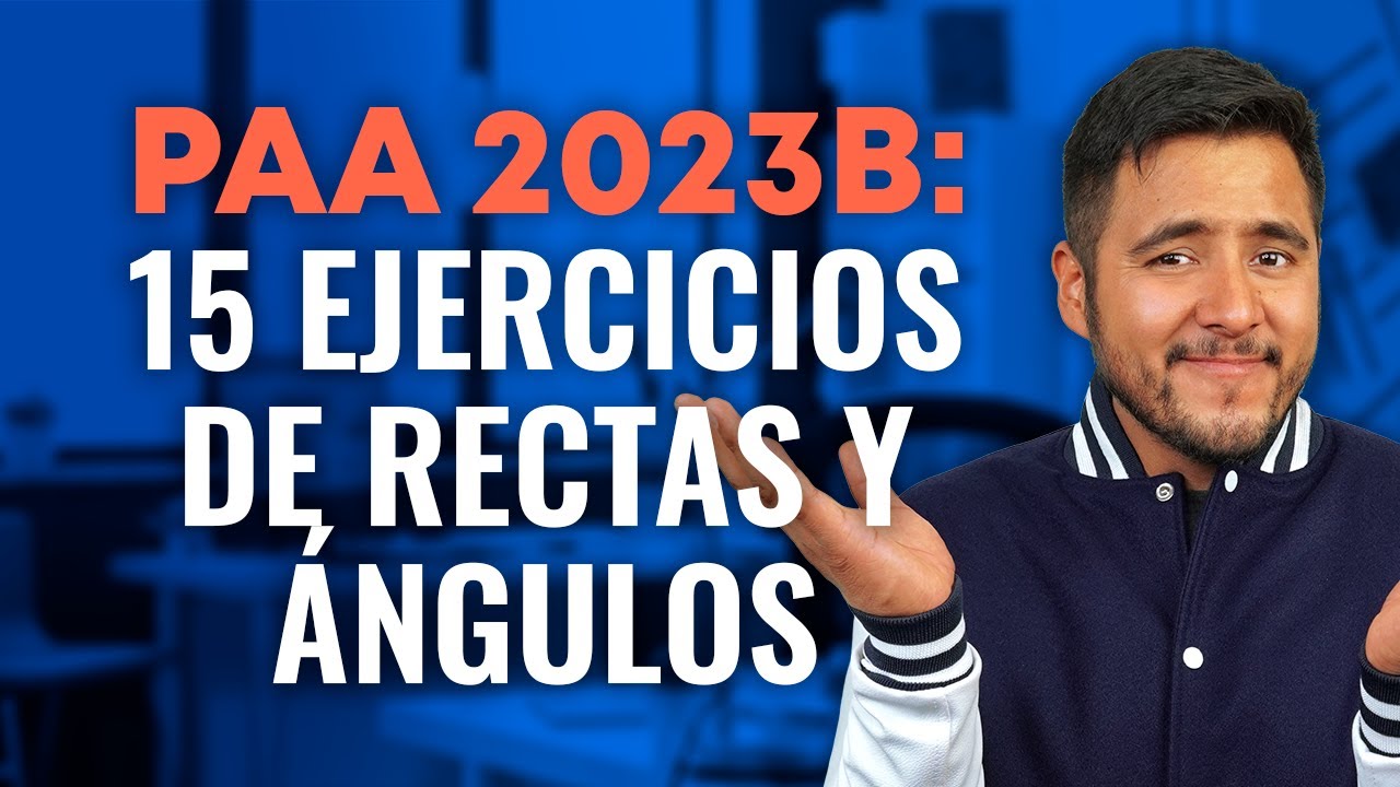 PAA 2023 B: Rectas y ángulos | 15 ejercicios