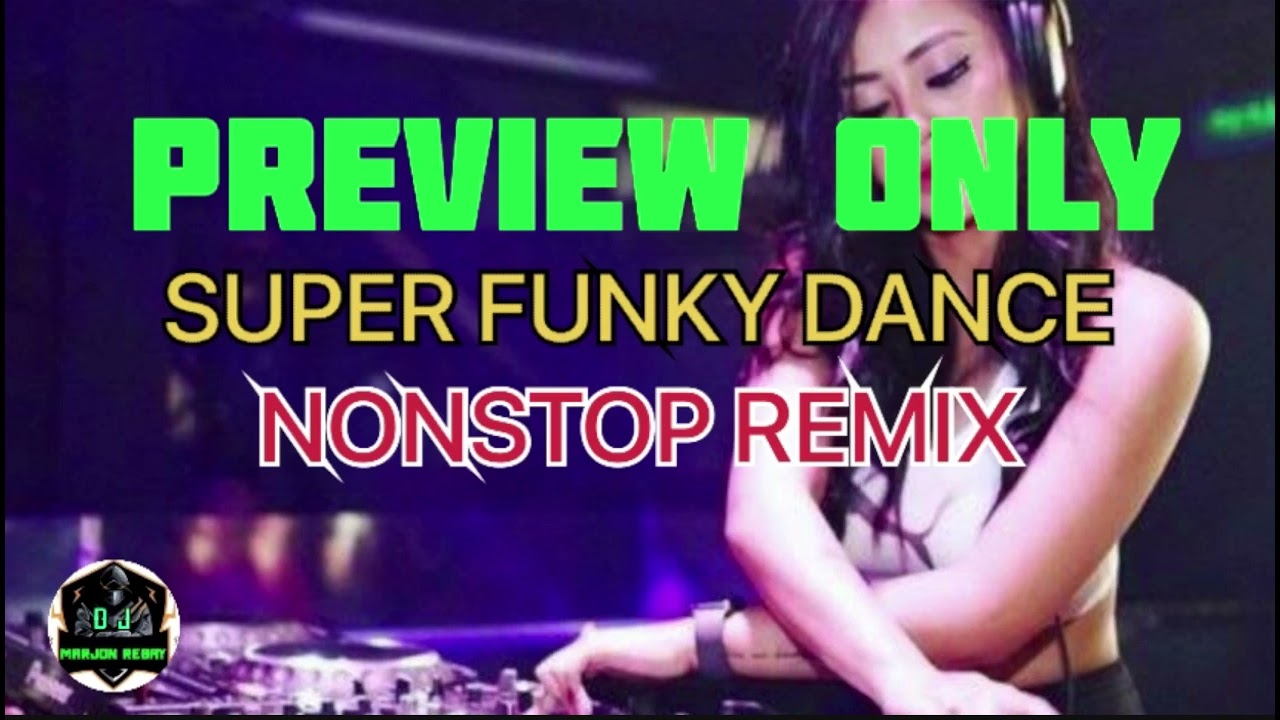 PREVIEW ONLY #4 [ SUPER FUNKY DANCE NONSTOP] DJ MARJON REBAY