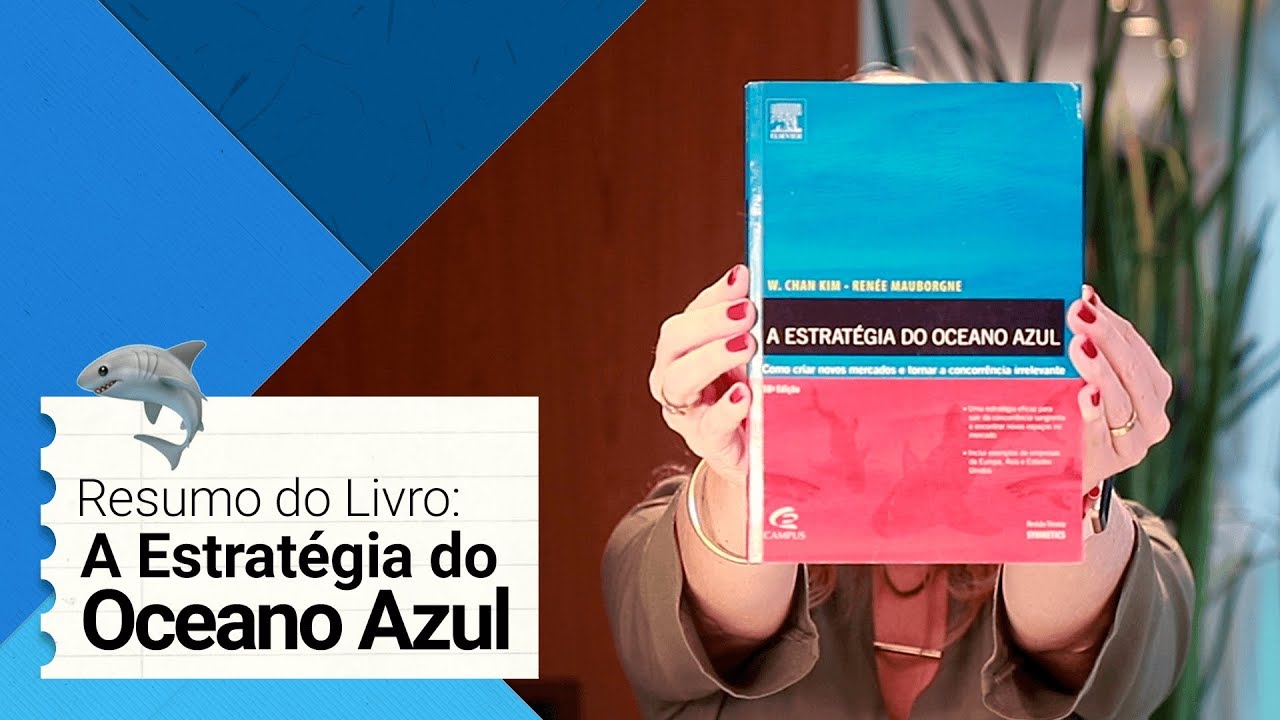 LIVRO A ESTRATÉGIA DO OCEANO AZUL | Resumo e Aplicação Prática