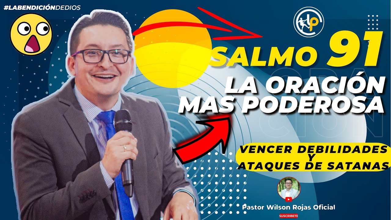 😲SALMO 91 La ORACIÓN mas PODEROSA ,VENCE  debilidades y ATAQUES del DIABLO🙏Pastor WILSON ROJAS 💫