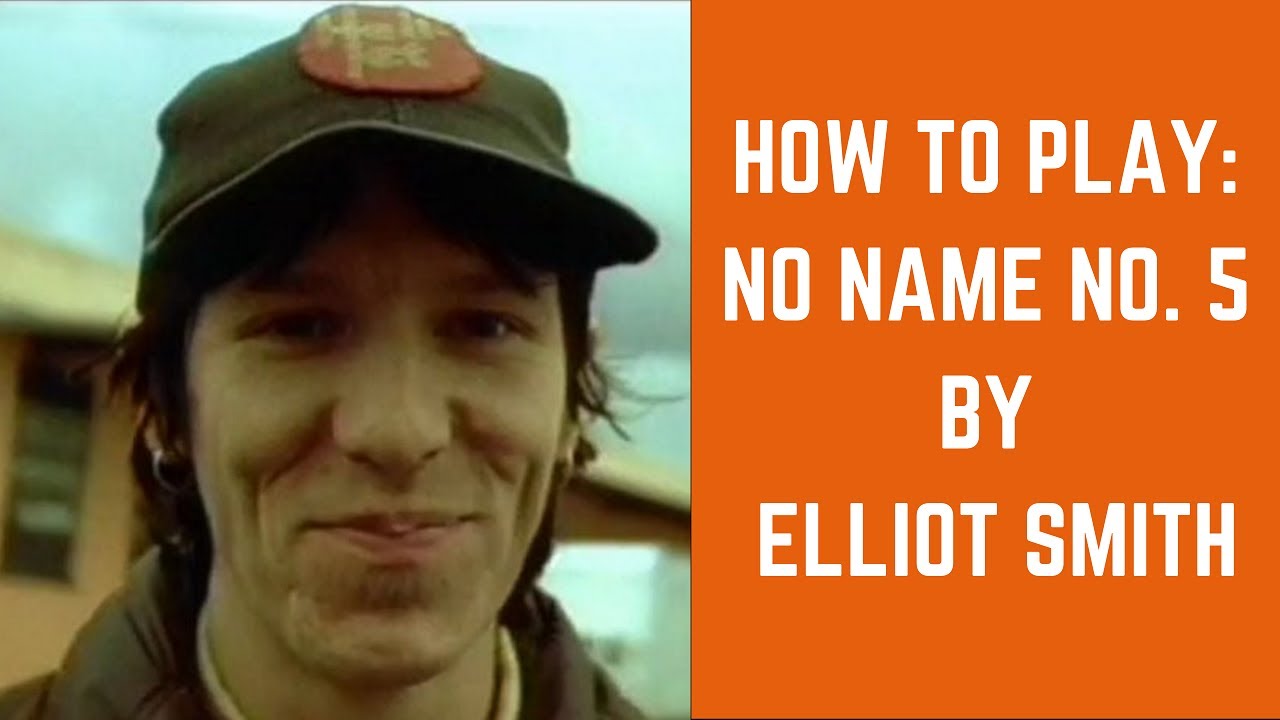 How To Play: No Name No. 5 by Elliott Smith