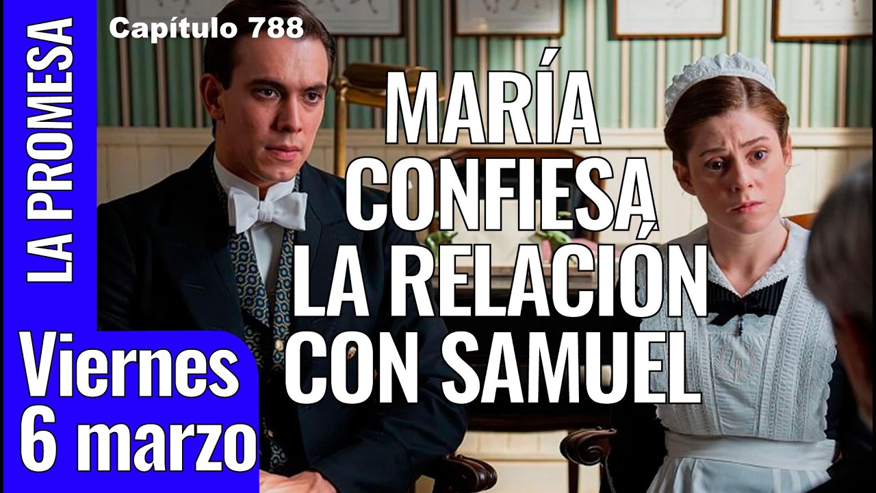 LA PROMESA cap&iacute;tulo 788, viernes 6 marzo, ver avance completo  #lapromesa online. MARIA SIN BODA.
