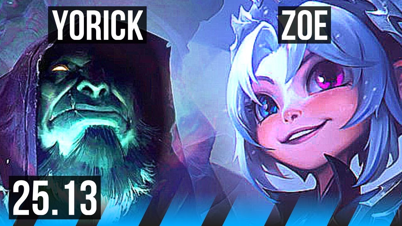 YORICK vs ZOE (MID) | KR Grandmaster | 25.13