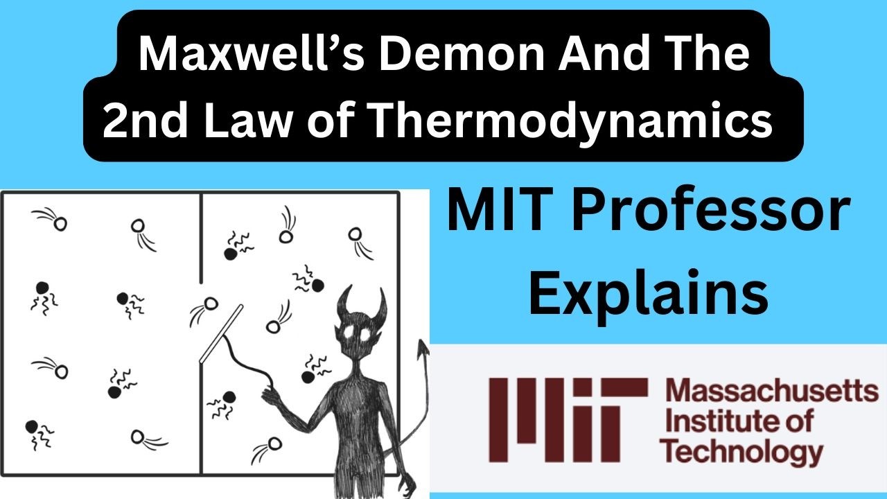 MIT Professor Explains Maxwell's Demon and Solves the 2nd Law Paradox