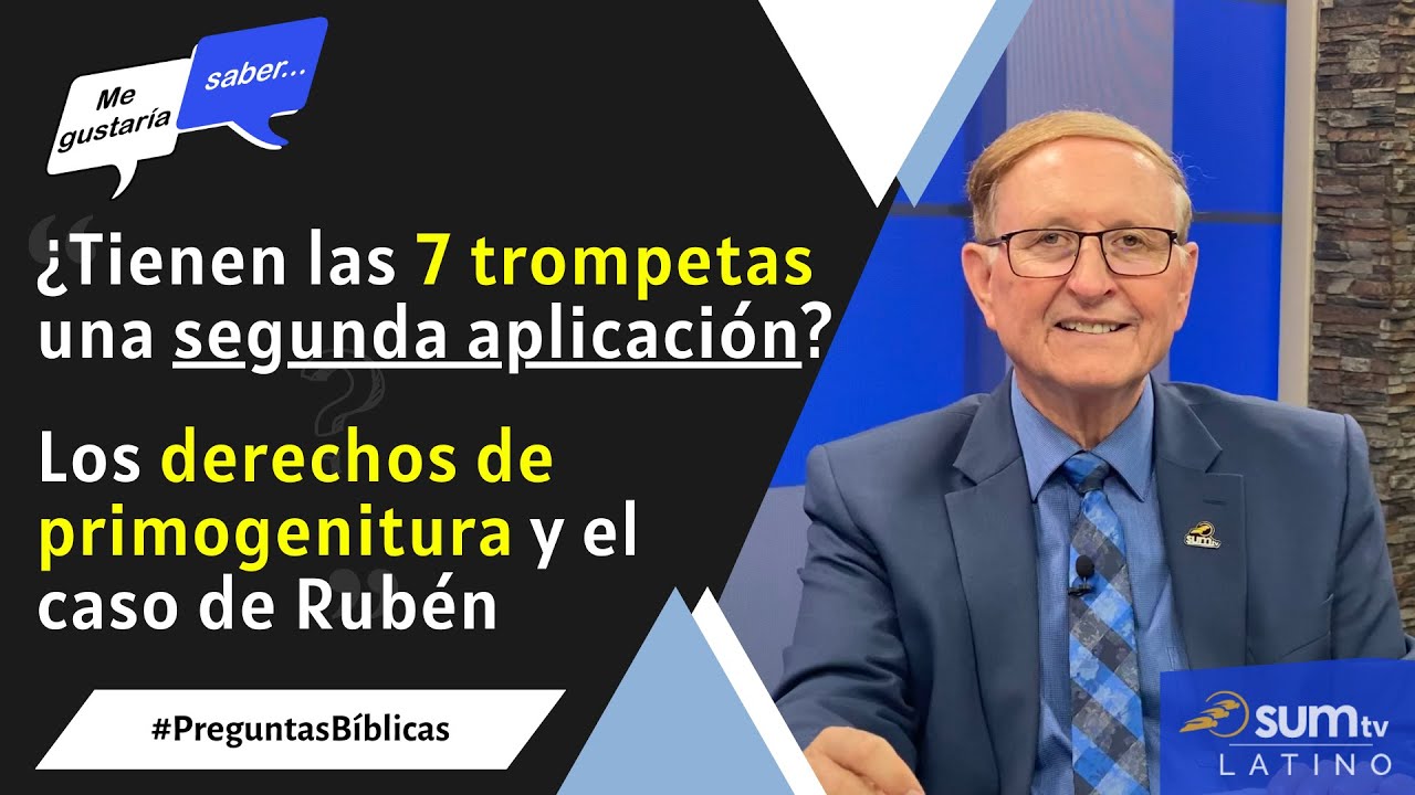 176. ¿Una segunda aplicación de las 7 trompetas? / La primogenitura de Rubén || Me Gustaría Saber