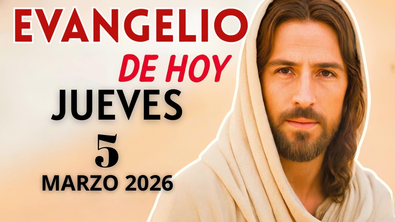 Evangelio de Hoy – Jueves 5 de Marzo del 2026: Lecturas del Día y Reflexión  #evangeliodehoy