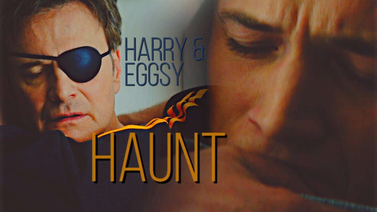 Harry ✗ Eggsy || Haunt