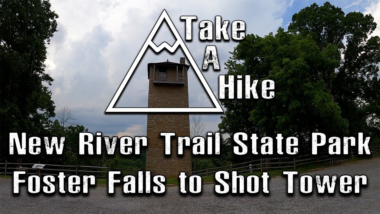 Take a Hike 01 - New River Trail State Park: Foster Falls to Shot Tower