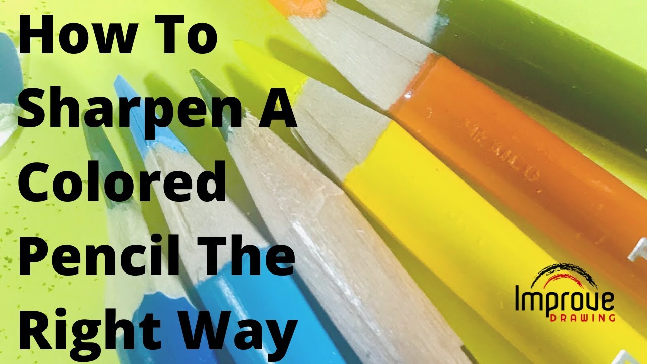 How To Sharpen A Color Pencil The Right Way