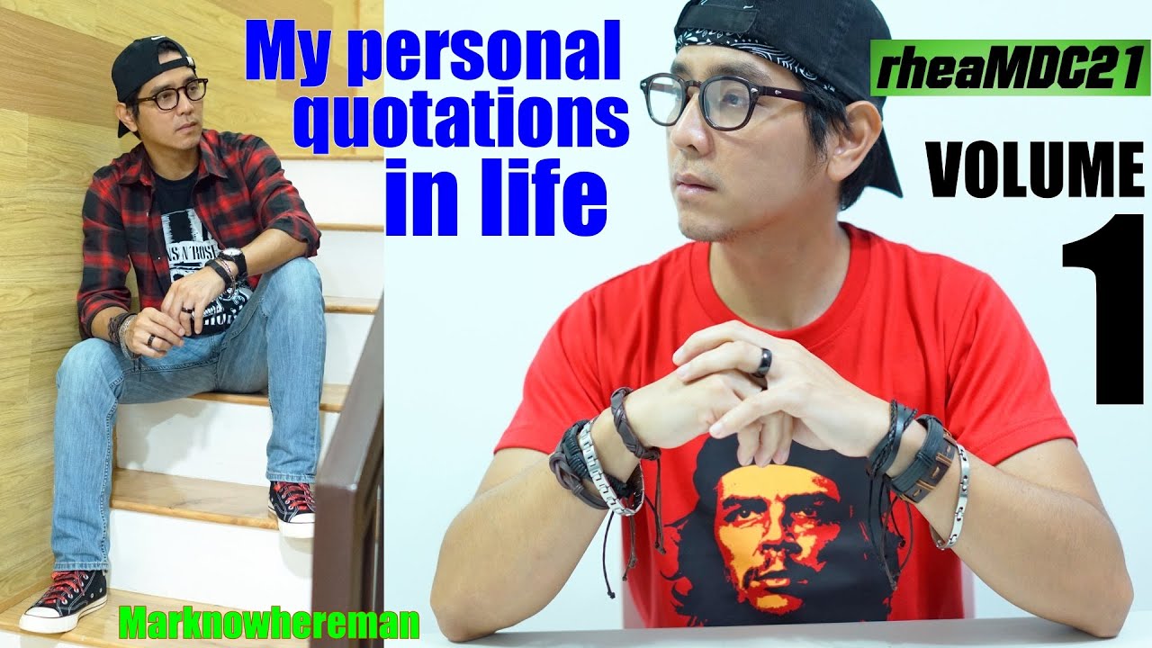 Marknowhereman's Personal Quotations in Life VOLUME 1. Marknowhereman Had to Say These. Filipino