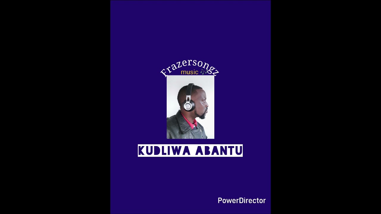 Kudliwa abantu -Frazersongz 