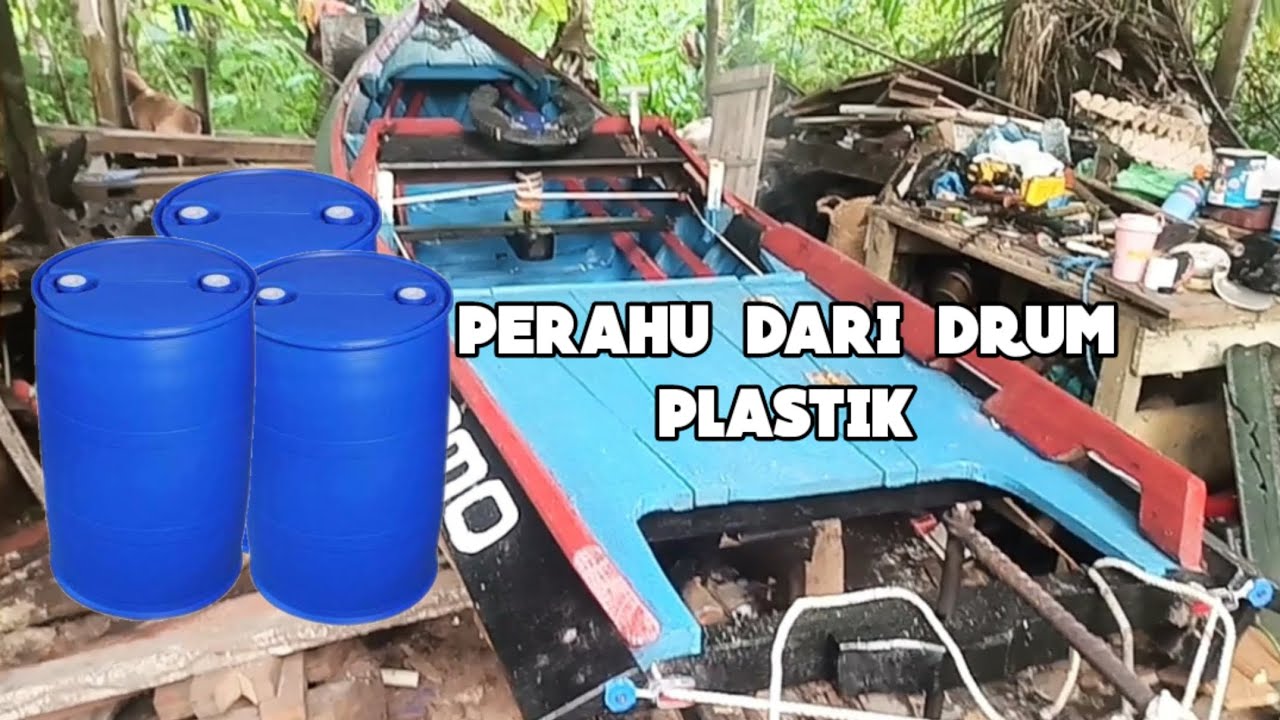Membuat perahu dari bahan drum plastik