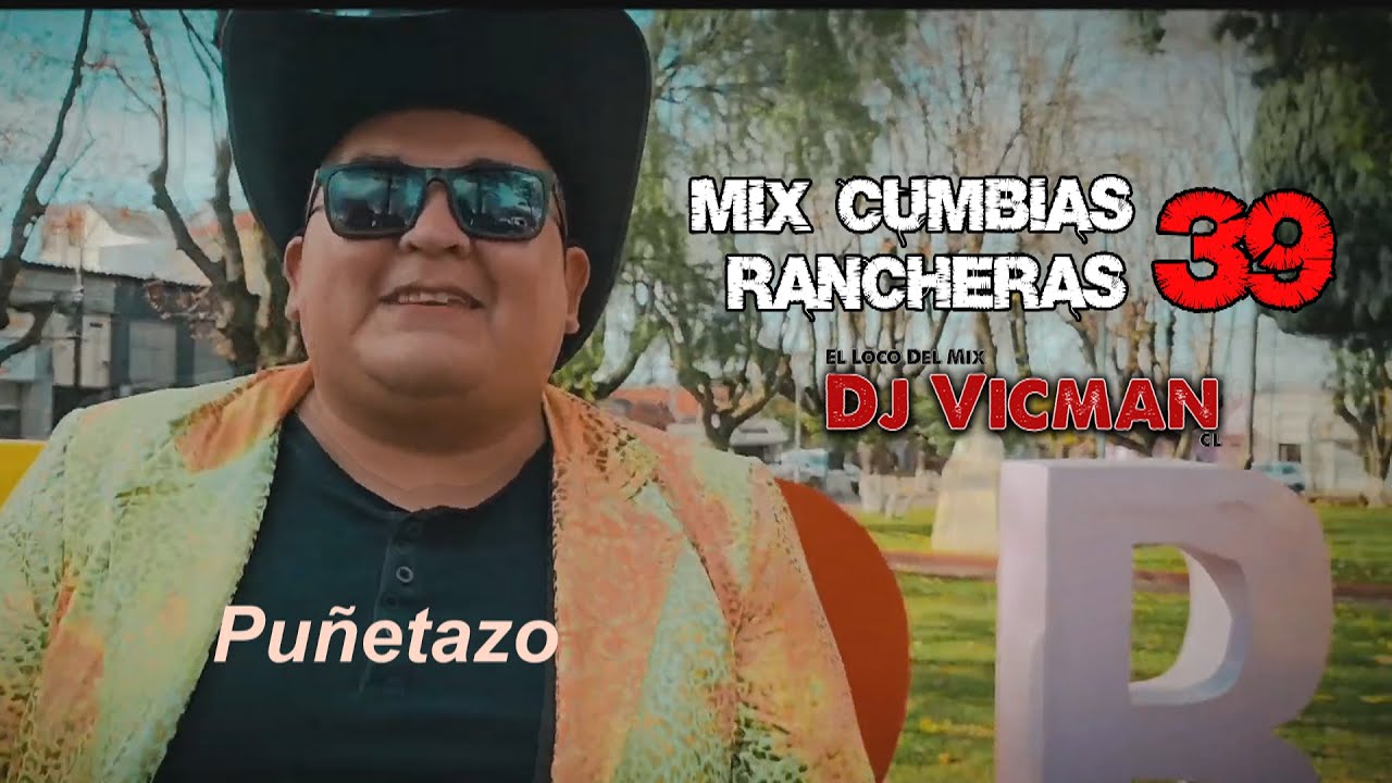 Mix Cumbias Rancheras 39 - Dj Vicman Chile