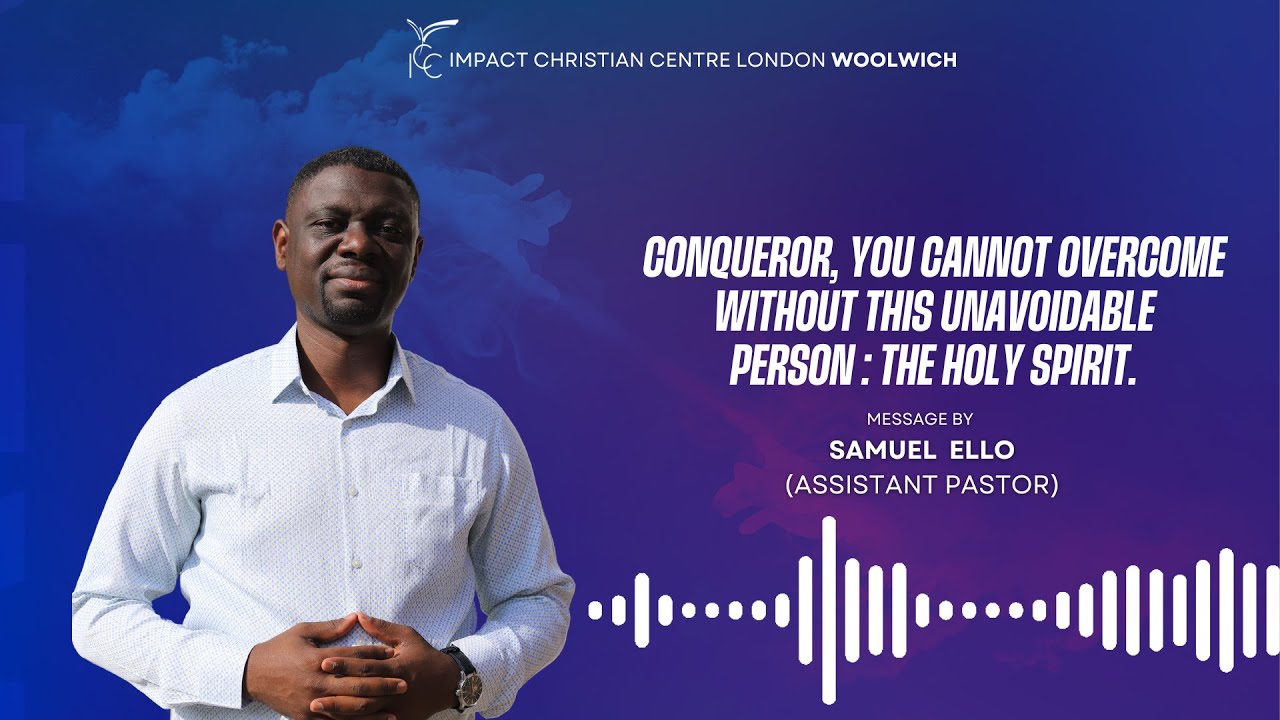 CONQUEROR, YOU CANNOT OVERCOME WITHOUT THIS UNAVOIDABLE PERSON: THE HOLY SPIRIT | AP Samuel Ello