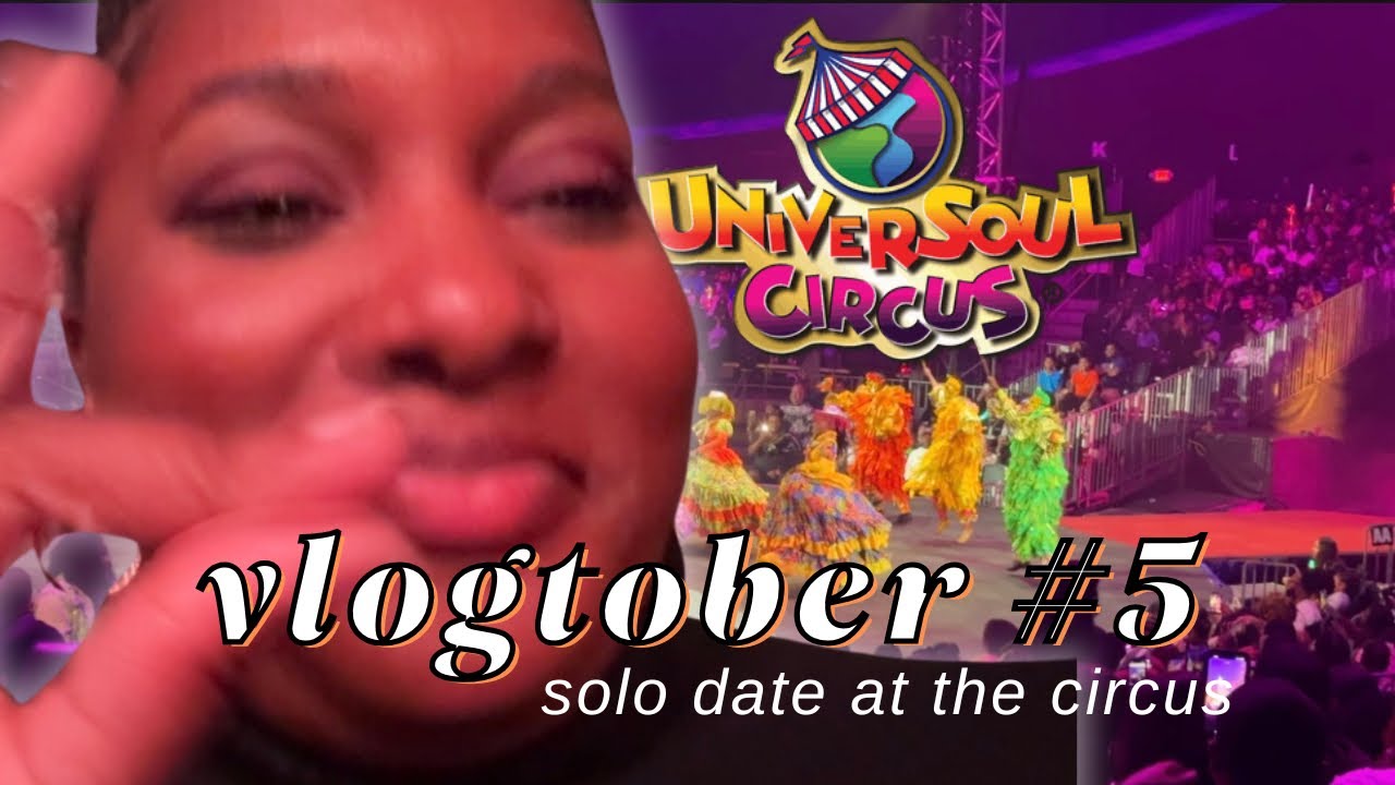 Fall Solo Date Vlog: Laughs, Lights & Universoul Circus Magic | Vlogtober 5 
