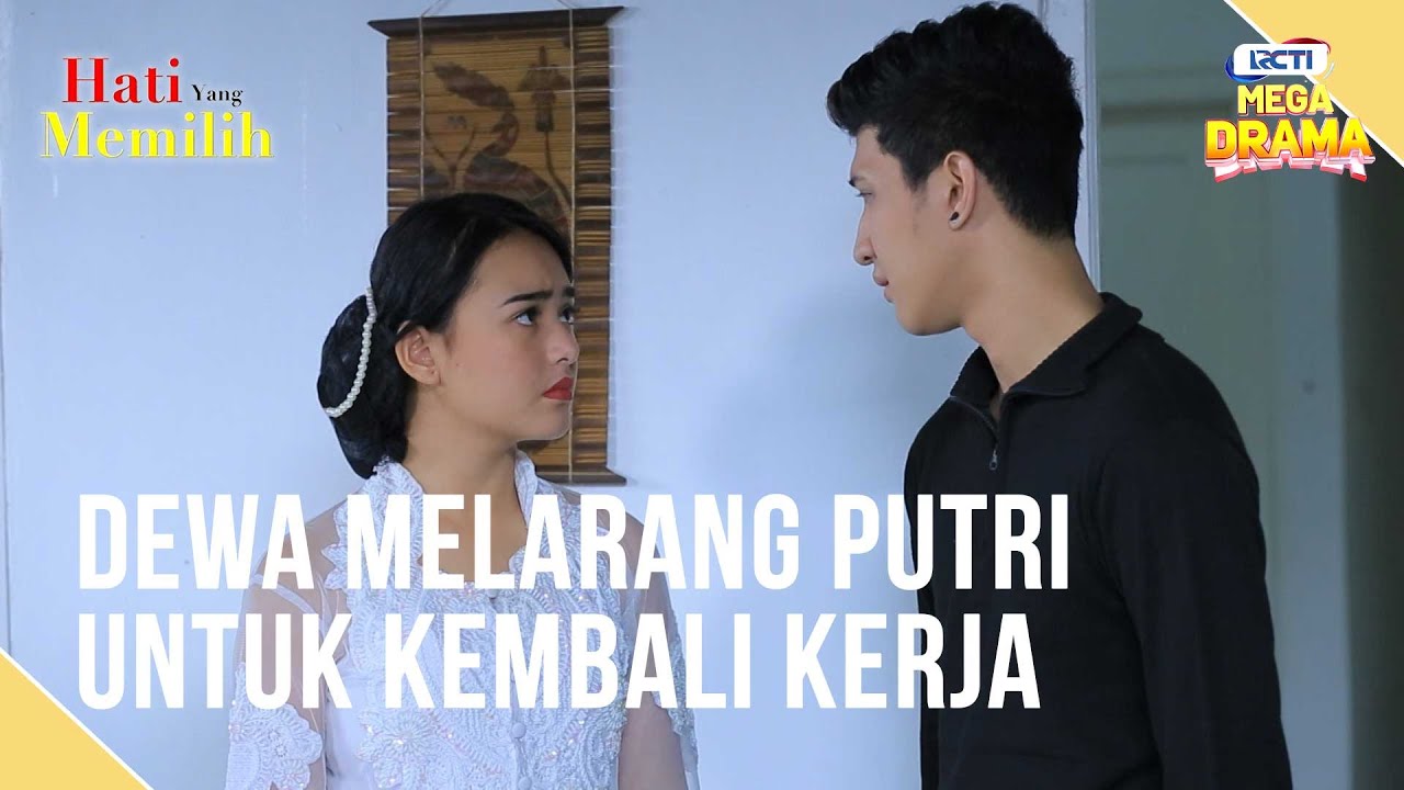Dewa Melarang Putri Untuk Kembali Bekerja Lagi - HATI YANG MEMILIH | Eps 07 Part 1