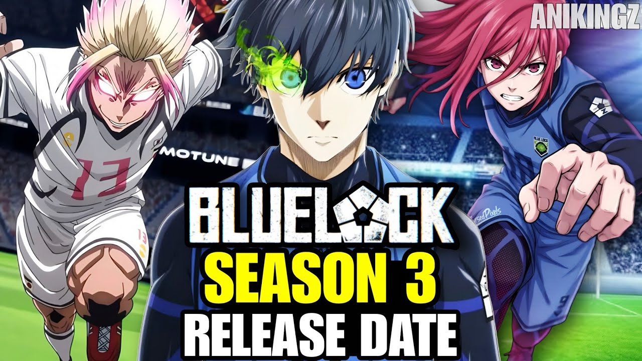 Blue Lock Season 3 Release Date & Latest Update