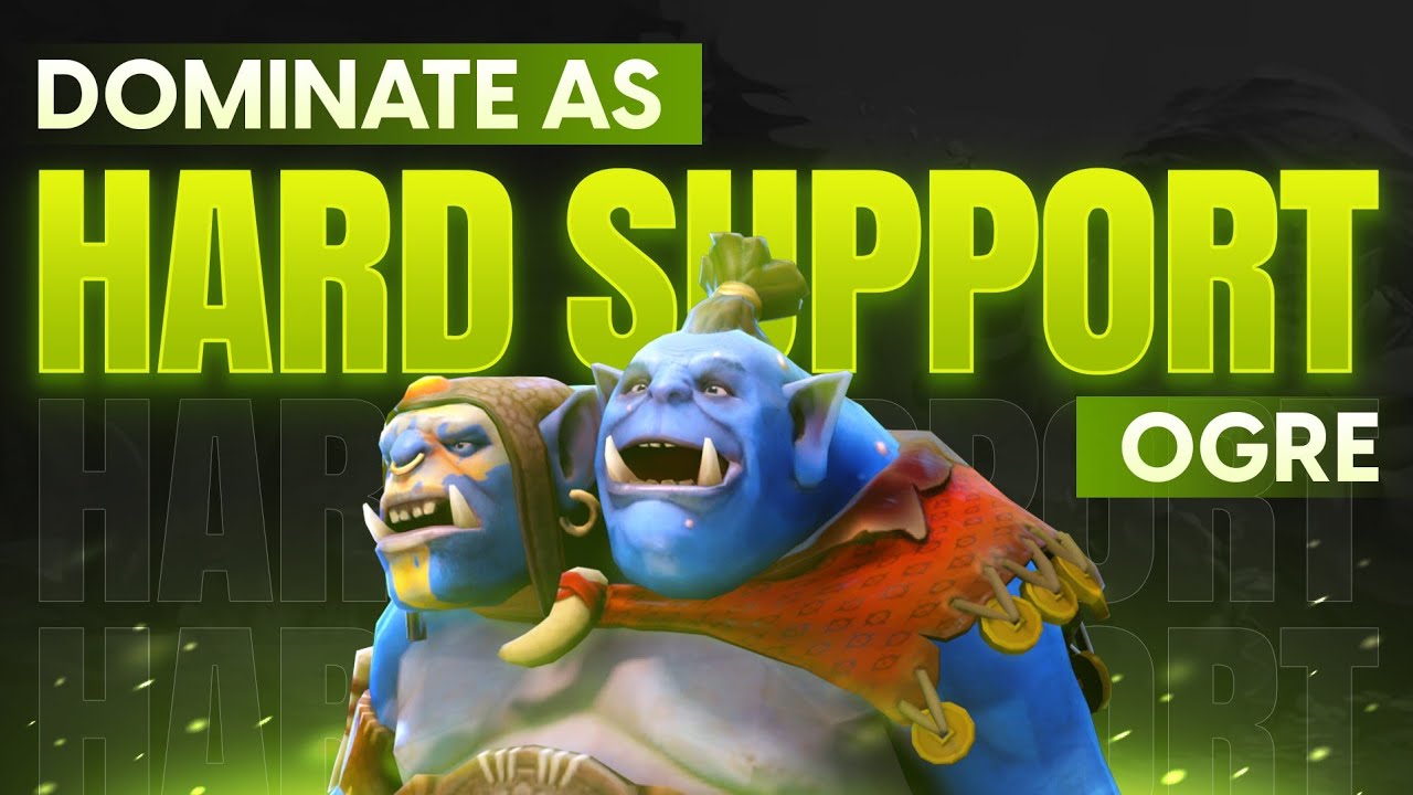 The Ogre Magi Support Guide