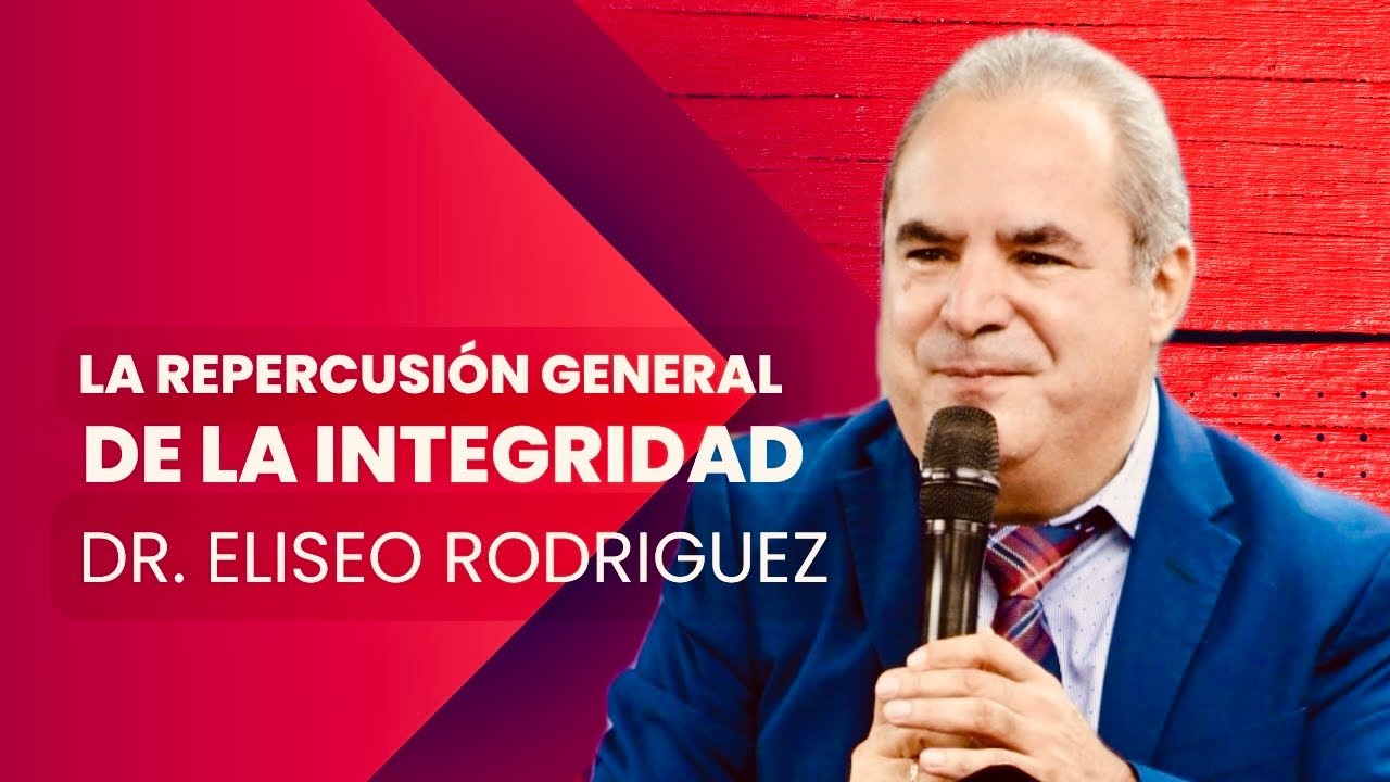 LA REPERCUSIÓN GENERACIONAL DE LA INTEGRIDAD | Dr. Eliseo Rodriguez | 8/5/25 | Monte de Sion Miami