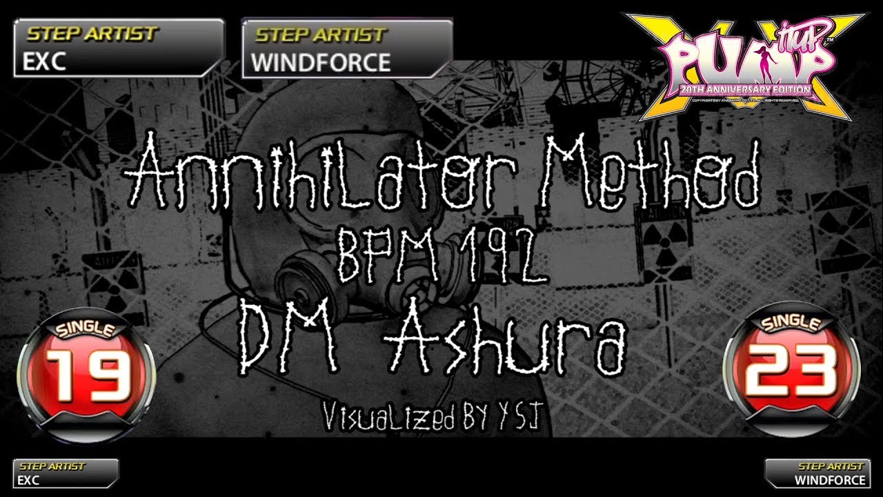 [PUMP IT UP XX] Annihilator Method S19 & S23