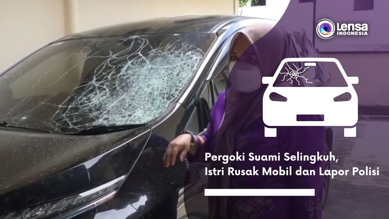 Pergoki Suami Selingkuh, Istri Rusak Mobil dan Lapor Polisi