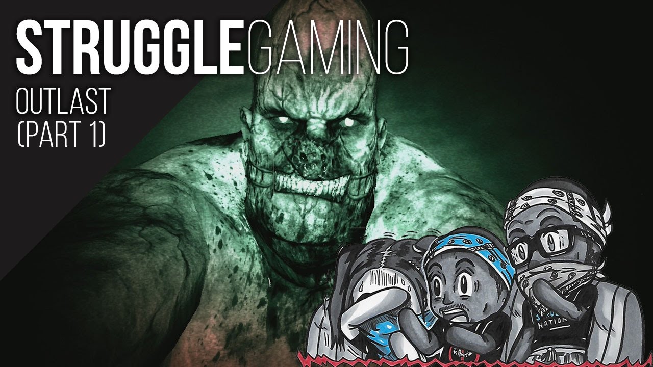 STRUGGLE GAMING | Outlast (Part 1)
