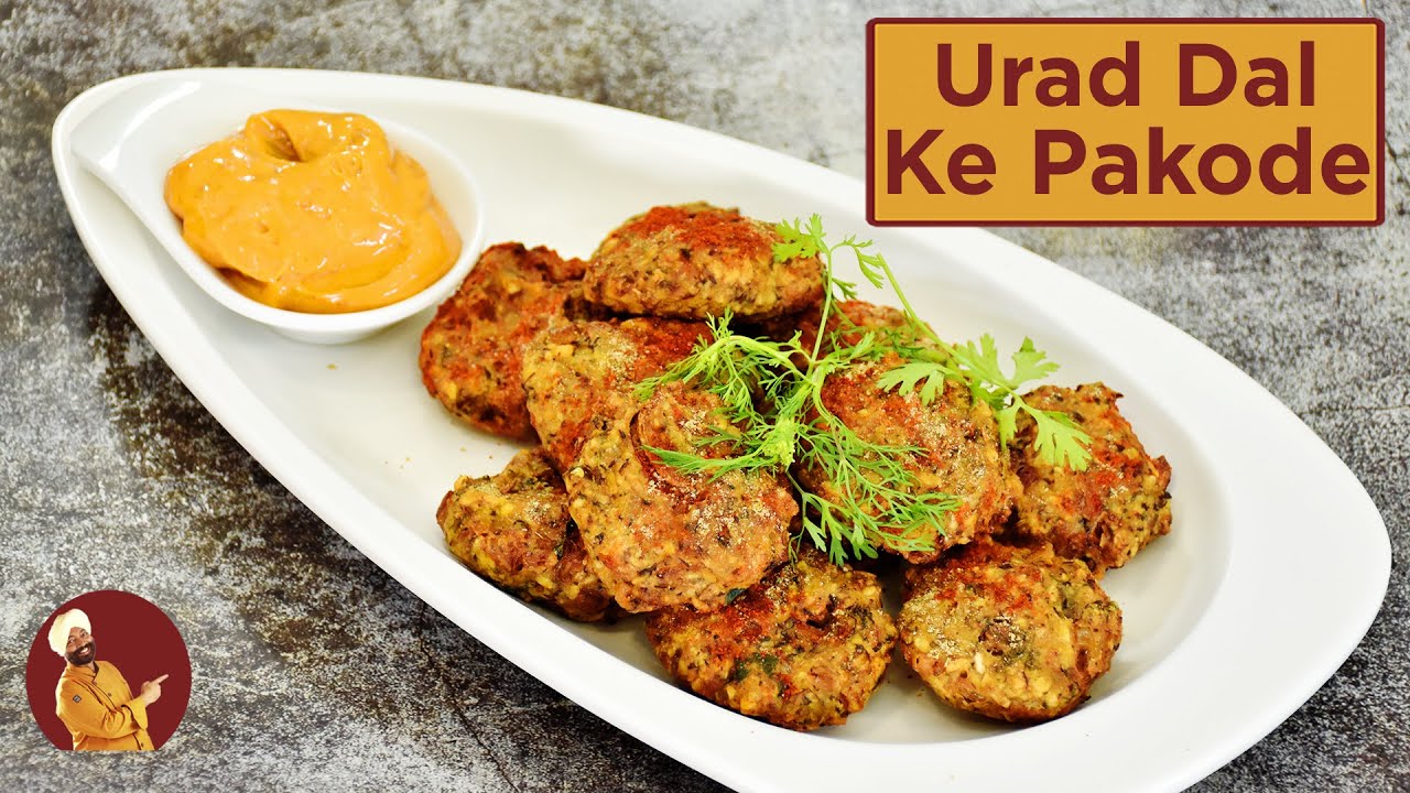 Urad Dal Ke Pakode | उड़द दाल के पकोड़े | Chef Harpal Singh