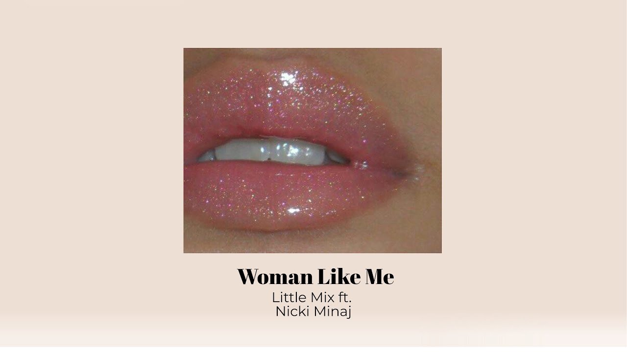 woman like me-little mix ft. nicki minaj(slowed and reverb)