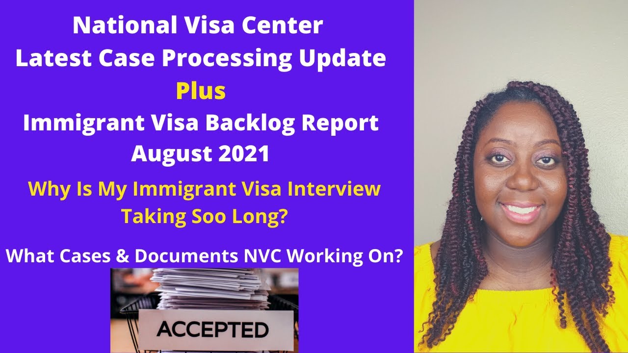 NVC Case Processing Times and August 2021 Backlog Report