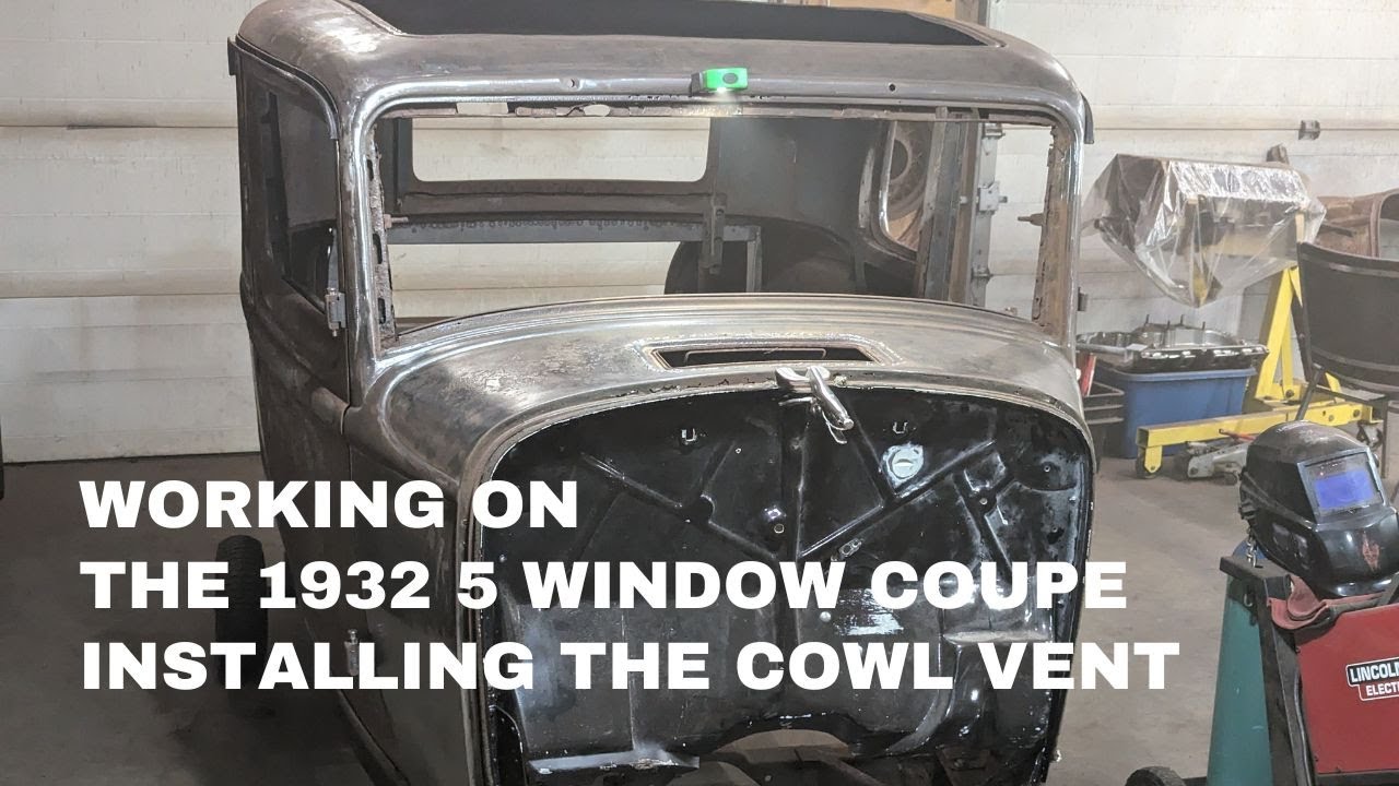 1932 5 window coupe work on the cowl vent