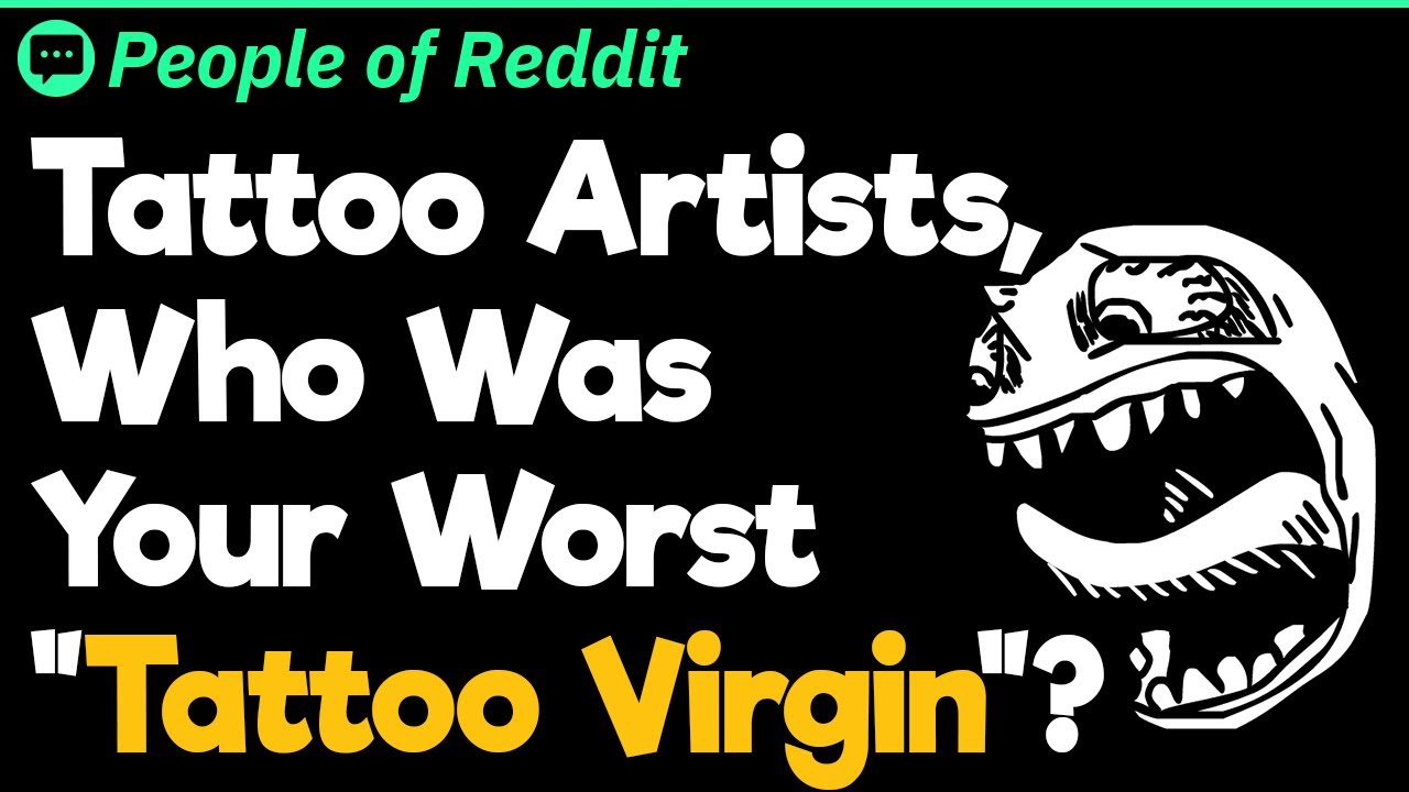 Tattoo Artists, Who Was Your Worst 