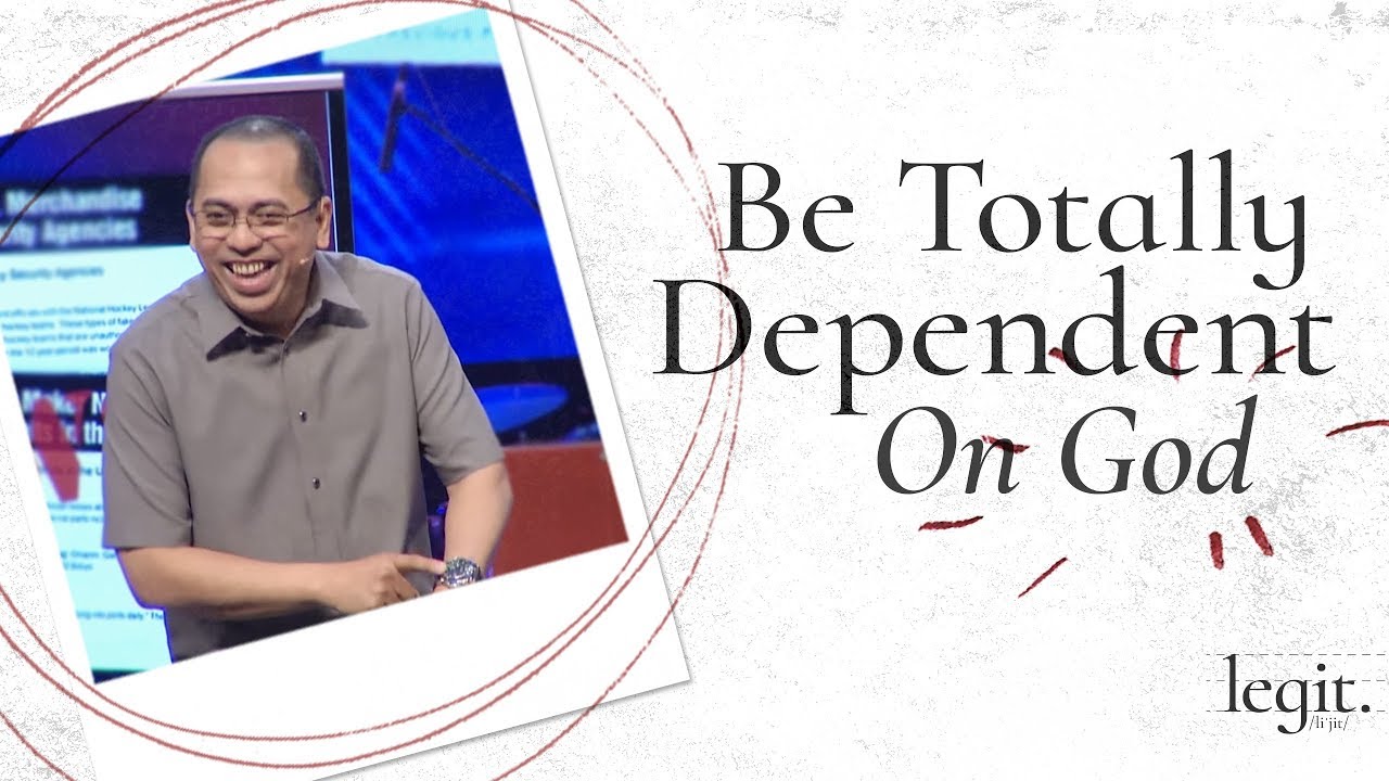 Legit - Happiness: Be Totally Dependent on God - Bong Saquing