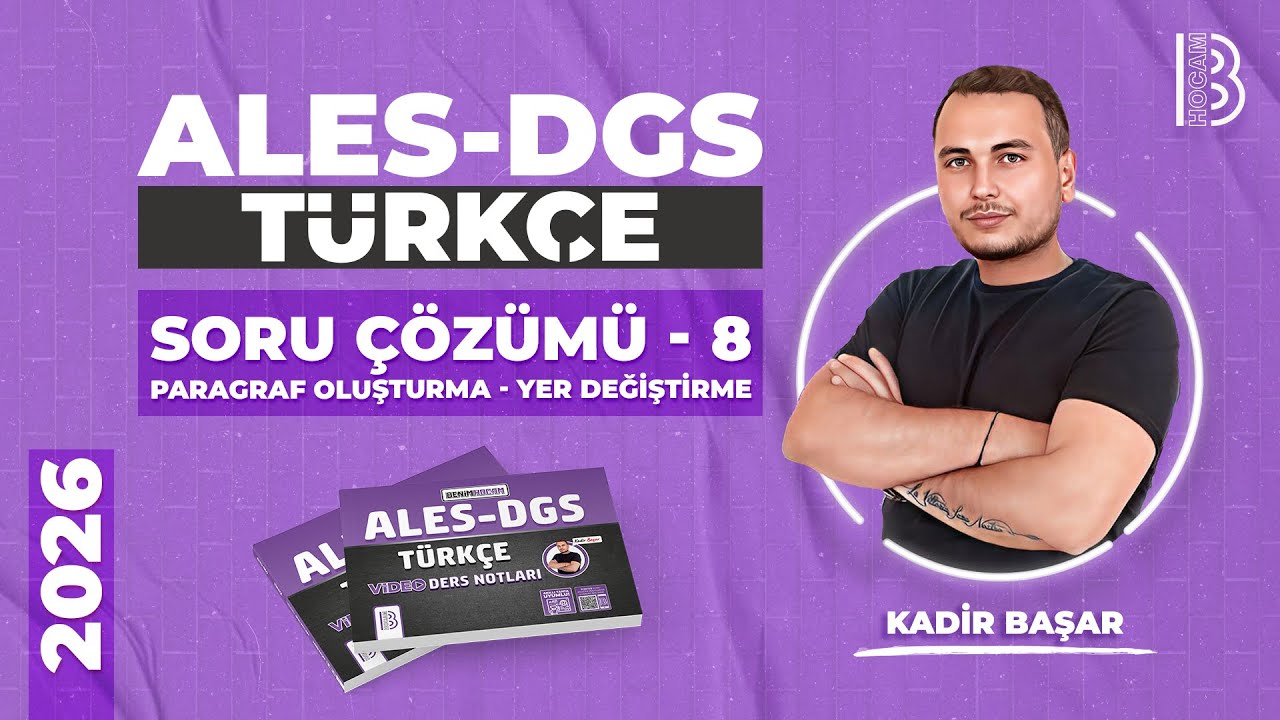 13) ALES-DGS -Türkçe-''13.GÜN'' -Soru Çözümü 8 -Paragraf Oluşturma -Yer Değiştirme -Kadir Başar-2026