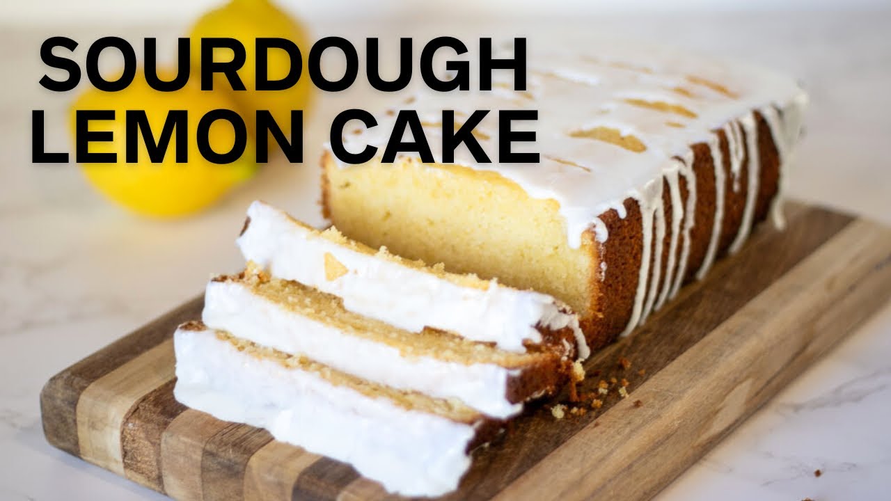 Sourdough Lemon Cake Recipe