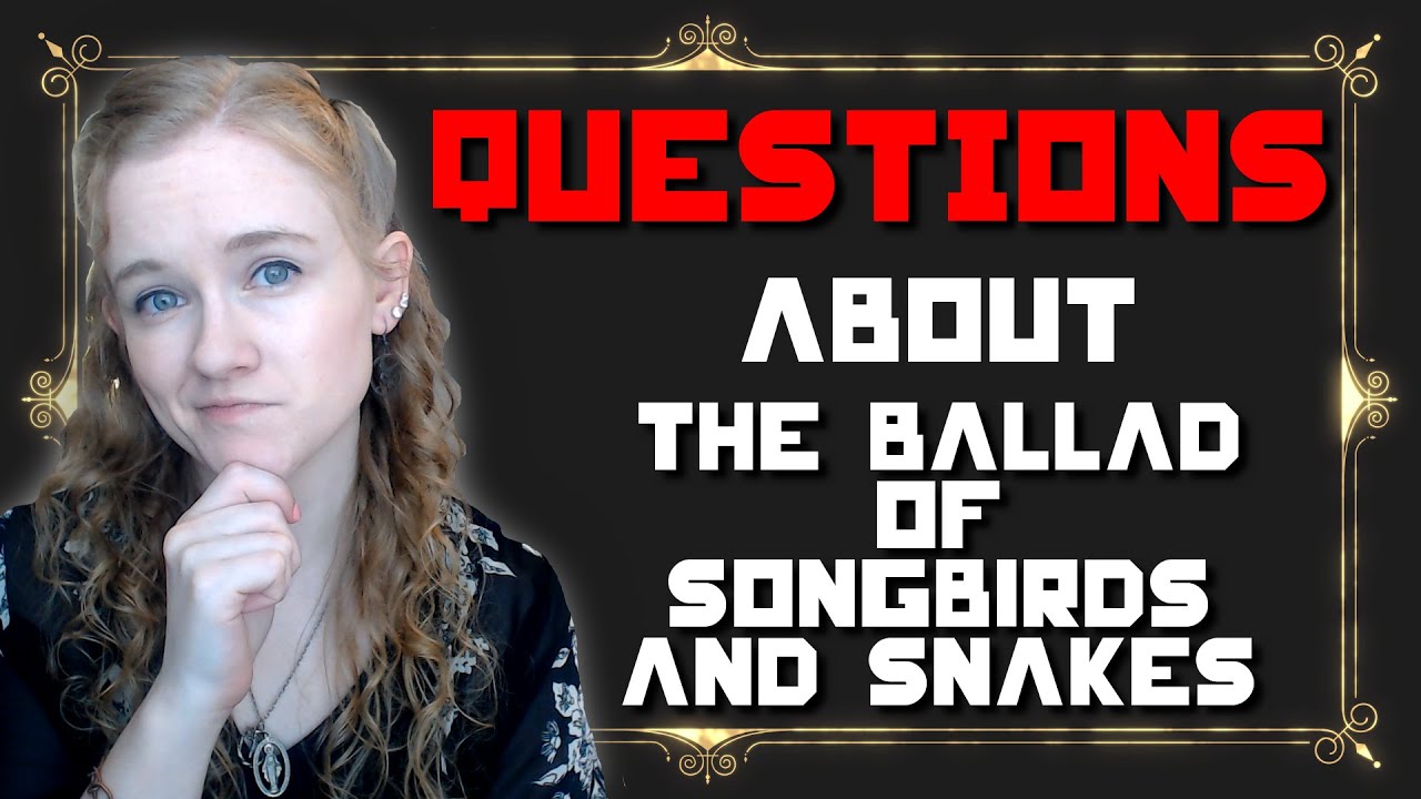 Questions about The Ballad of Songbirds and Snakes (That Shouldn't be Answered) [SPOILERS]