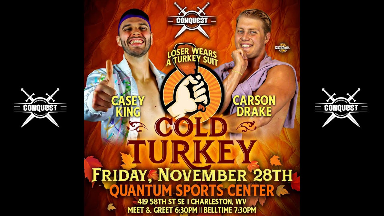 Pro Wrestling Conquest: Cold Turkey:Carson Drake vs Casey King in a winner wears a turkey suit match