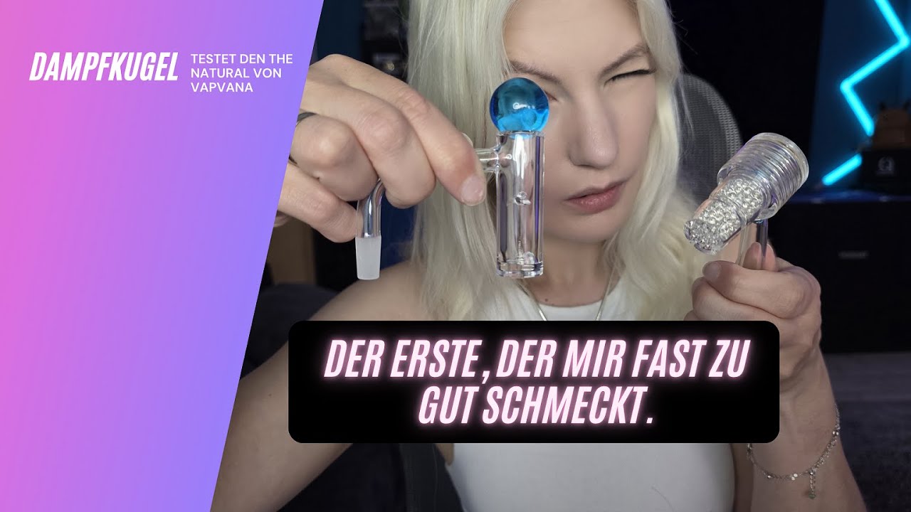 🔥The Natural von @Vapvana im Test bei der Kugel❤️️