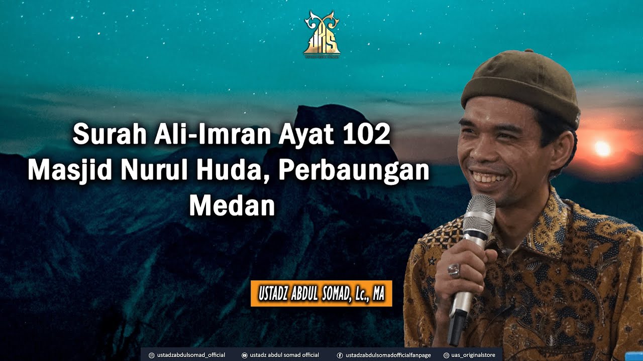 Tadabbur Surah Ali-Imran 102 | Masjid Nurul Huda, Perbaungan Medan | Ustadz Abdul Somad, Lc., MA
