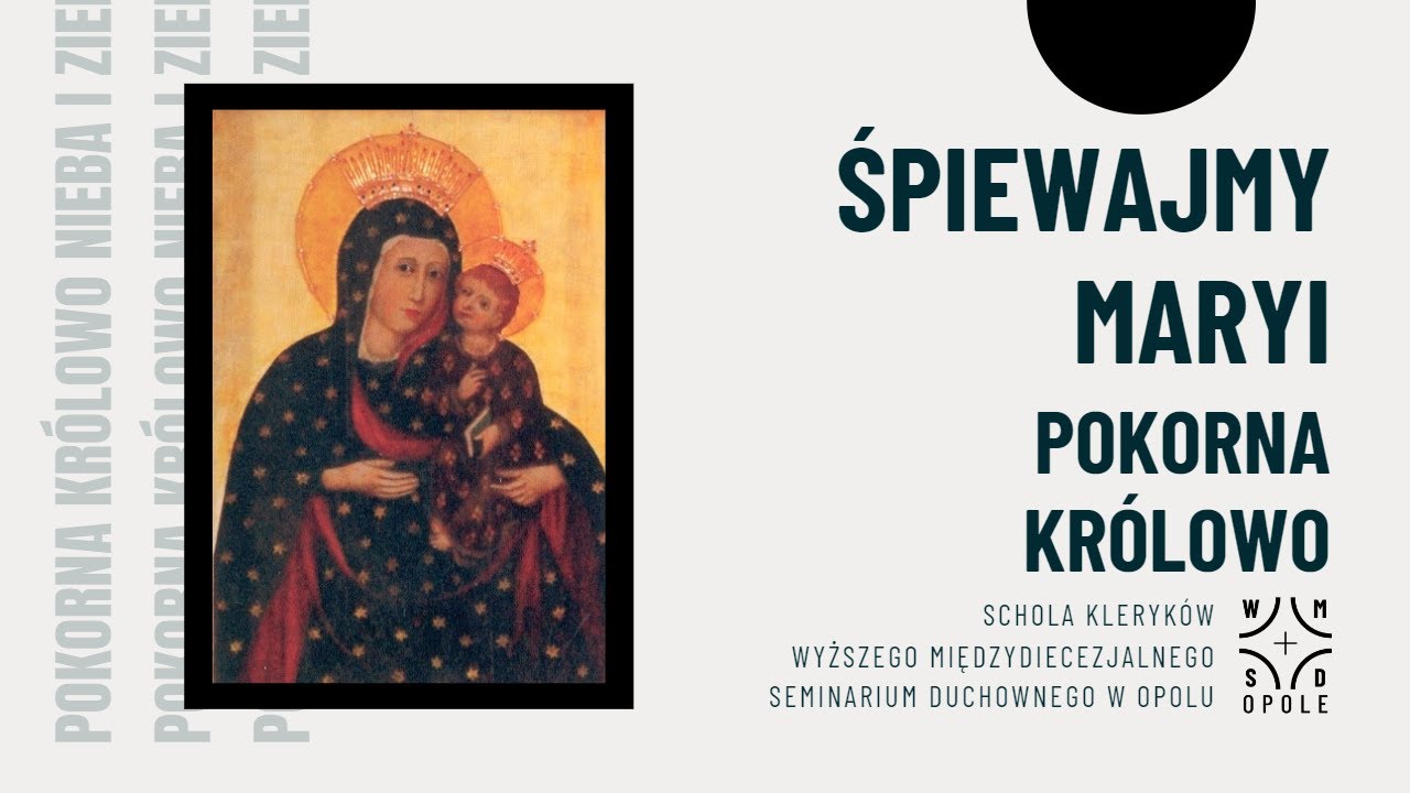 Śpiewajmy Maryi [3]: Pokorna Królowo