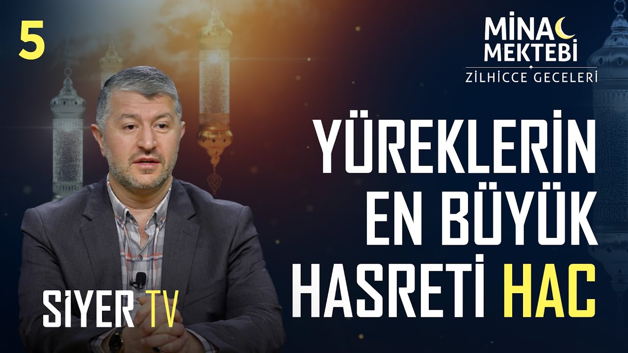 Yüreklerin En Büyük Hasreti Hac | Zilhicce Geceleri (Mina Mektebi 5. Bölüm)