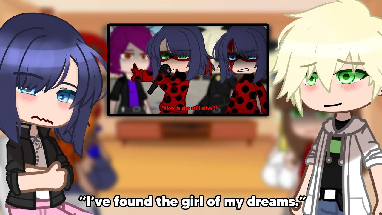 Miraculous Ladybug casts reacts to “The REAL Ladybug would NEVER say that.” || AU || Gacha Reacts ||