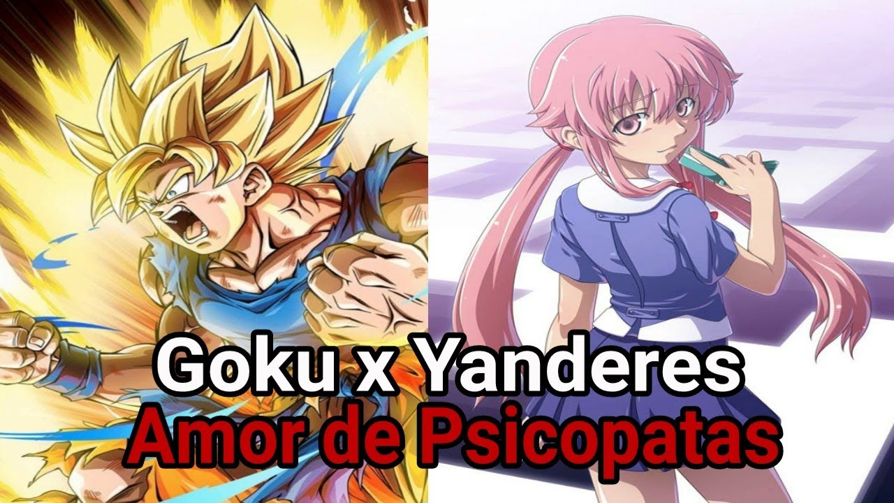 Goku x Yanderes 