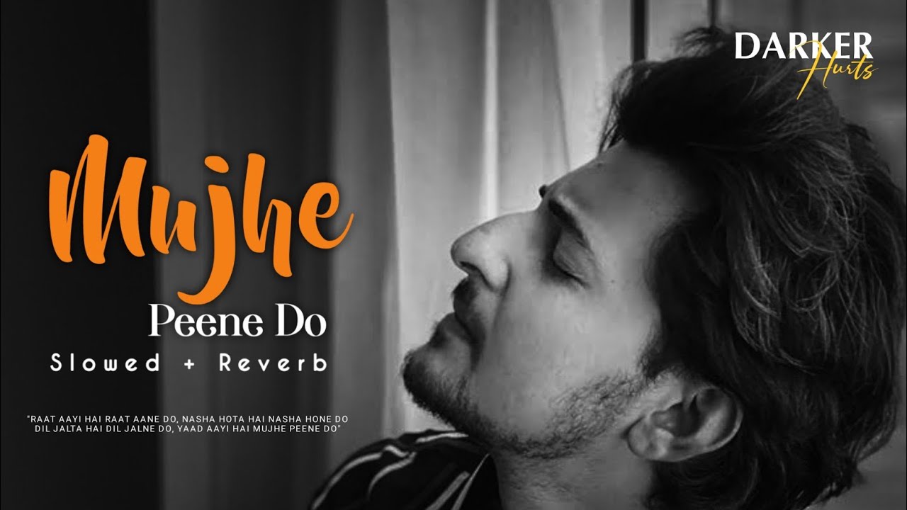 Mujhe Peene Do | Lofi + Slowed + Reverb | Darshan Raval | Official Video | IK World