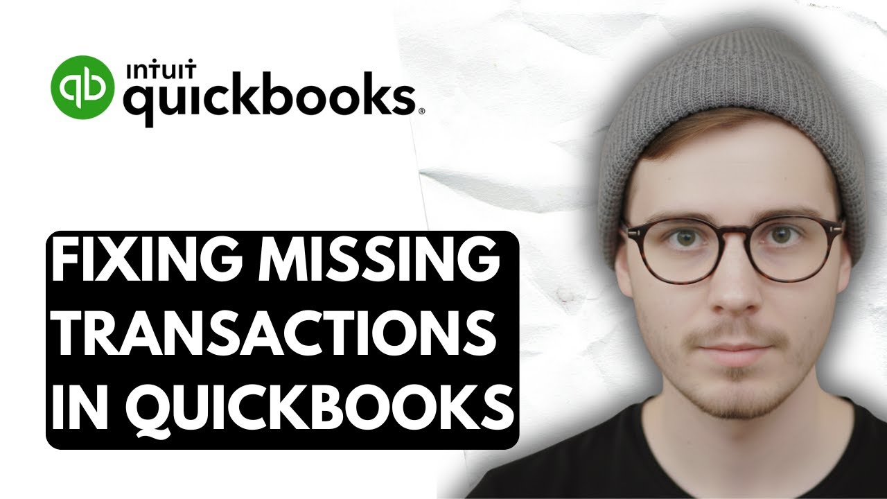 How To Fixing Missing Transactions In QuickBooks Online [2026 Guide]