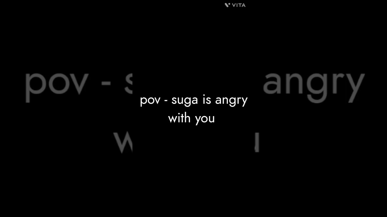 pov - suga is angry with you.#bts #ff #min yoongi #suga