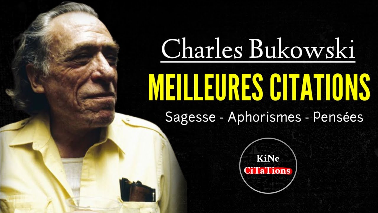 Les Plus Belles Citations De Charles Bukowski