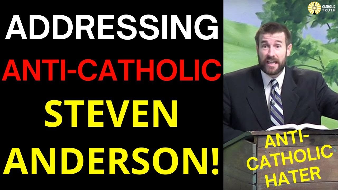 Anti Catholic!! (Pastor Anderson and Anti-Catholic Arguments)